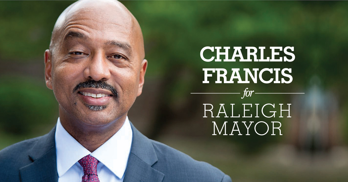 Charles Francis for Raleigh Mayor